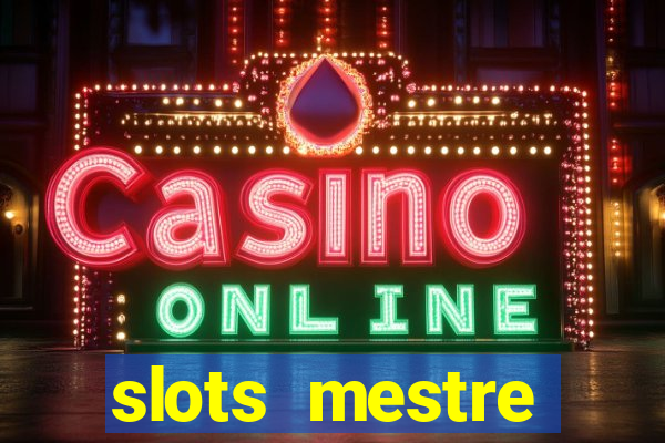 slots mestre dinheiro real