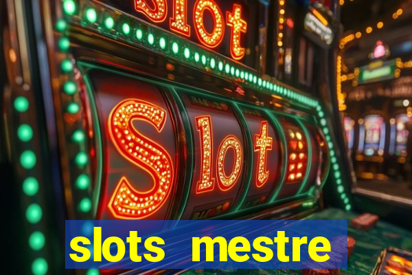 slots mestre dinheiro real