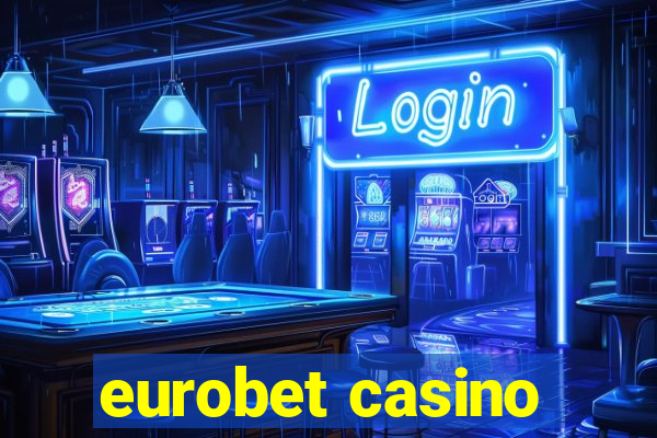 eurobet casino