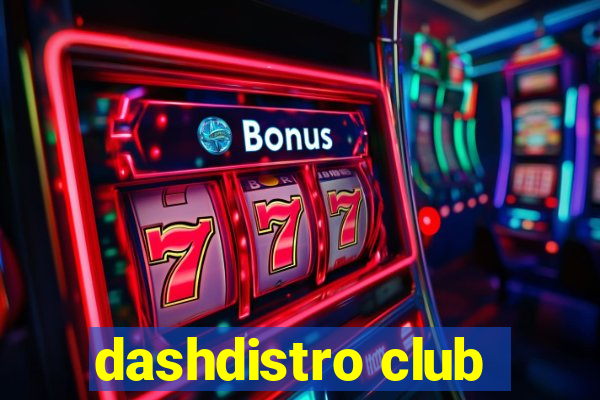 dashdistro club