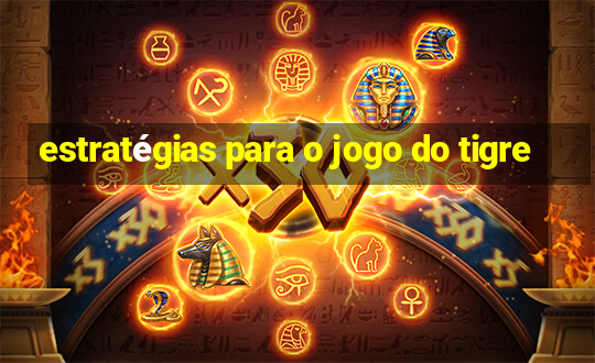 estratégias para o jogo do tigre