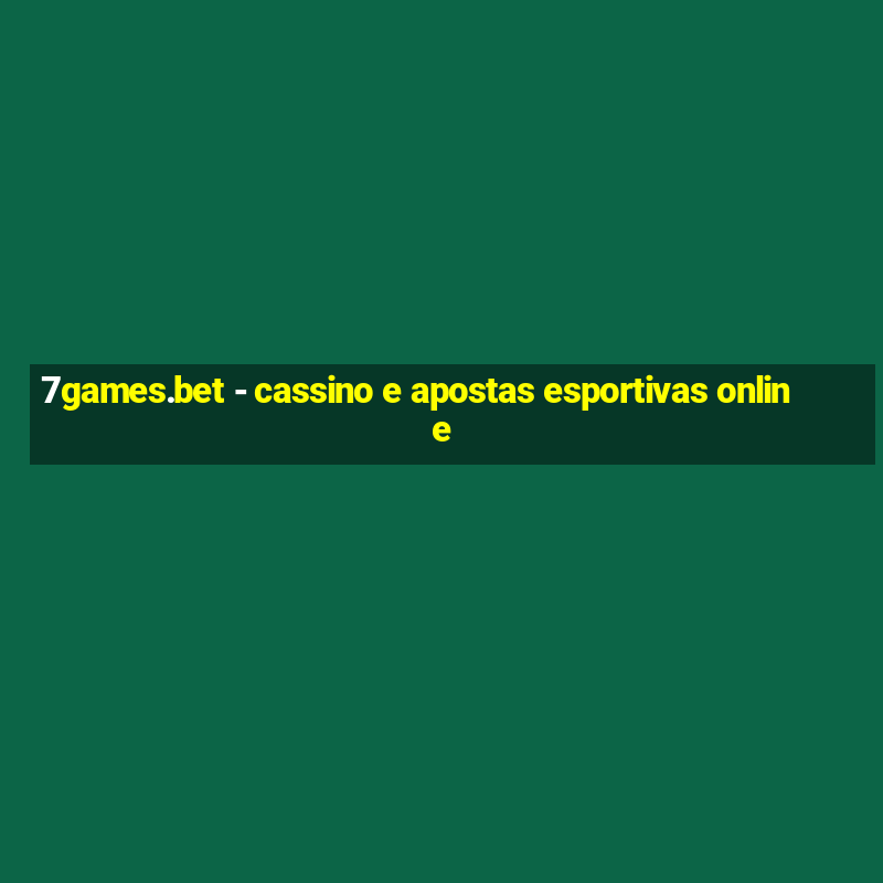 7games.bet - cassino e apostas esportivas online