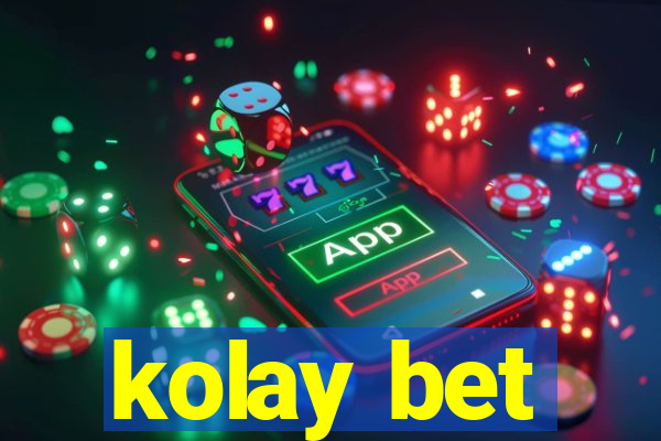 kolay bet