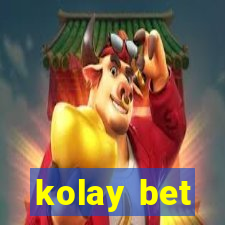 kolay bet