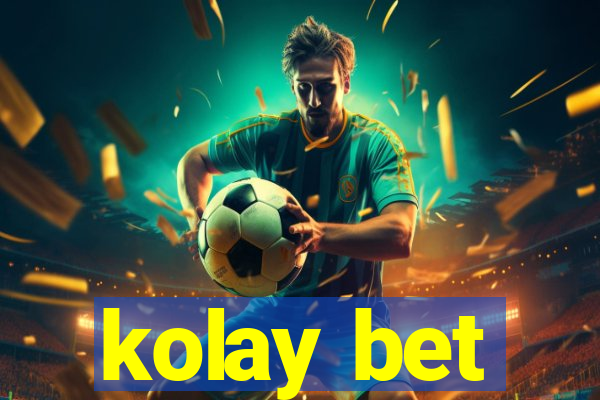 kolay bet