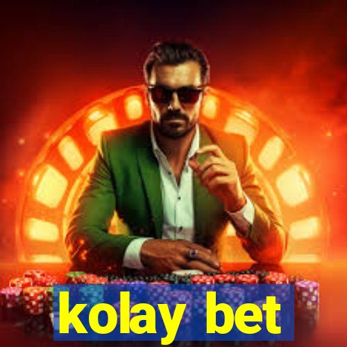 kolay bet