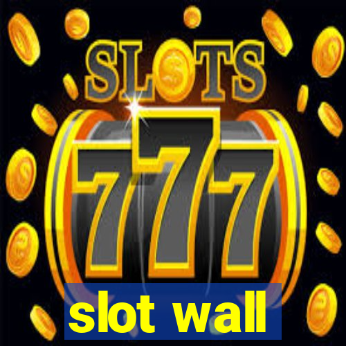 slot wall