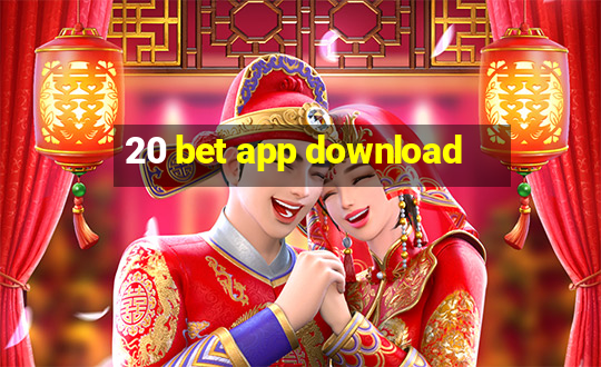 20 bet app download