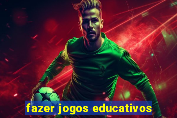 fazer jogos educativos