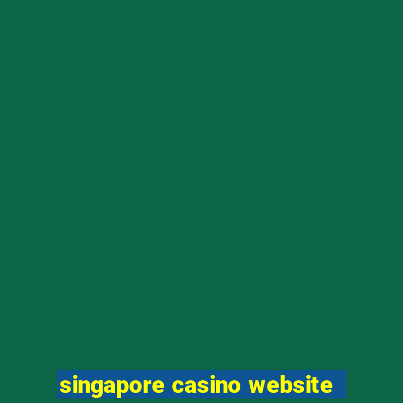 singapore casino website