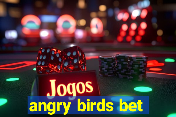 angry birds bet