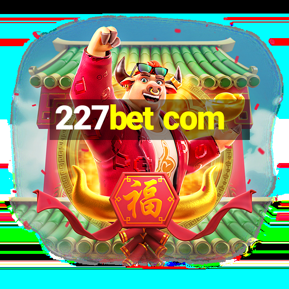 227bet com