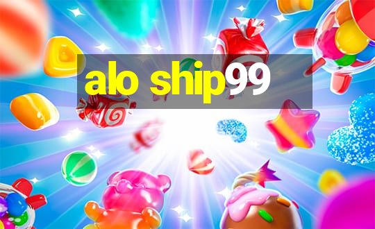 alo ship99