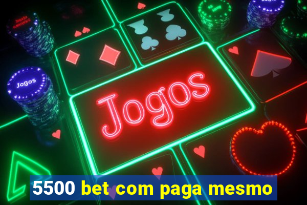 5500 bet com paga mesmo