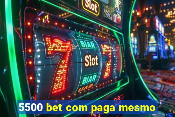 5500 bet com paga mesmo