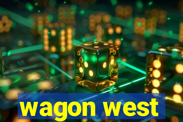 wagon west