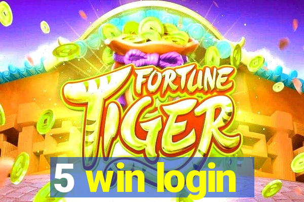 5 win login