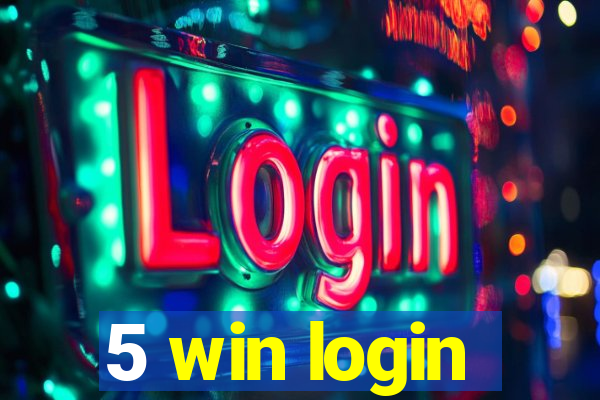 5 win login