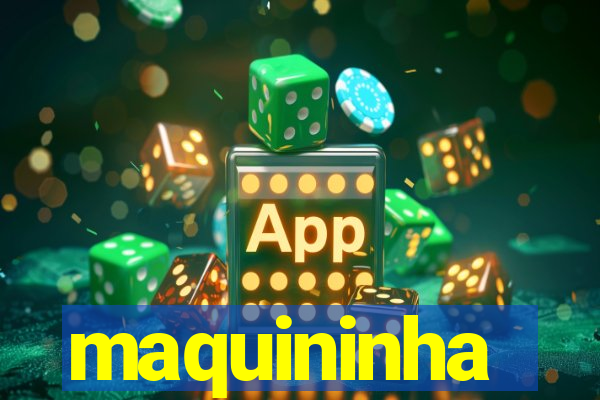 maquininha