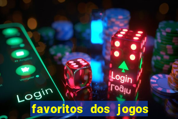 favoritos dos jogos de hoje