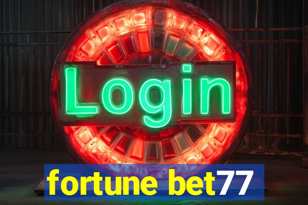 fortune bet77