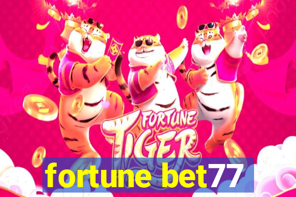 fortune bet77