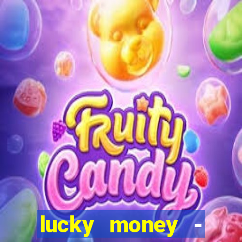 lucky money - jogos a dinheiro