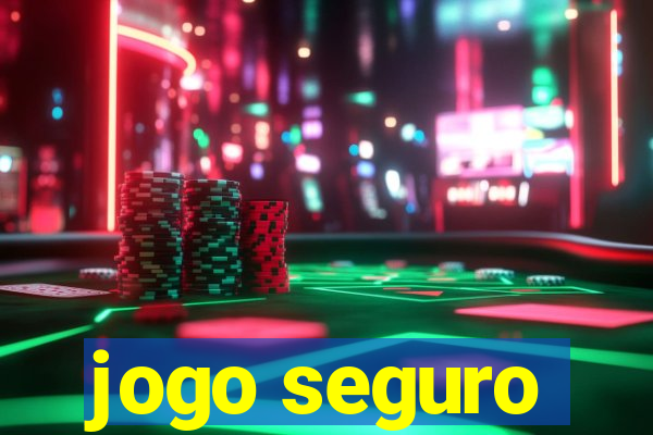 jogo seguro