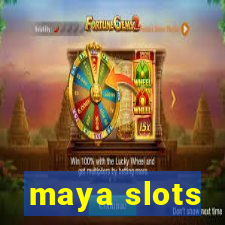 maya slots