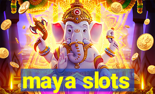 maya slots