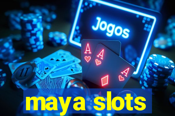 maya slots