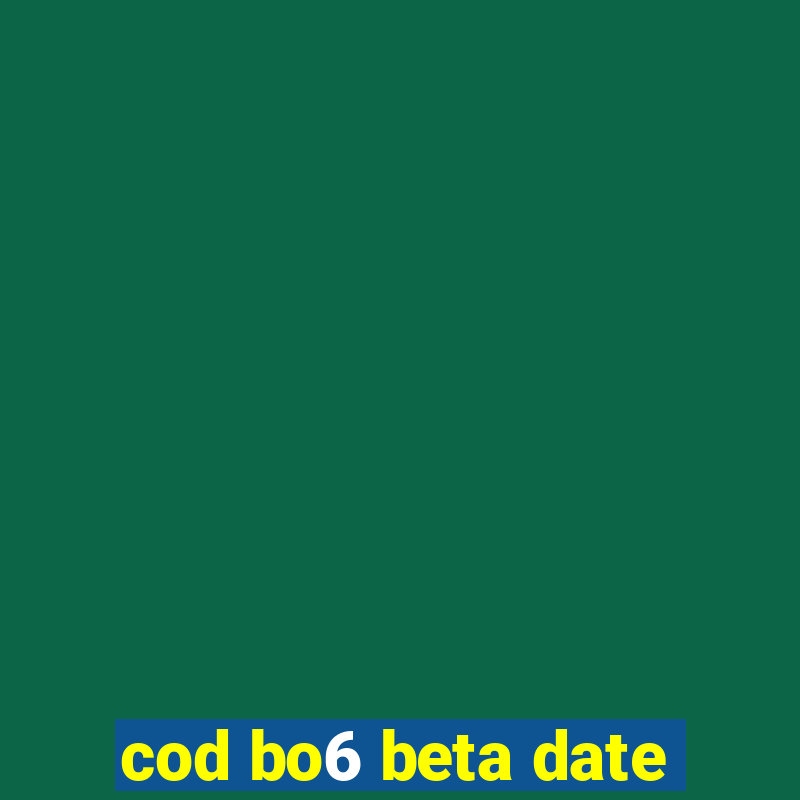 cod bo6 beta date