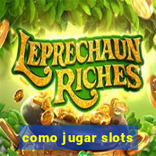 como jugar slots