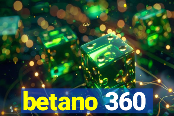 betano 360