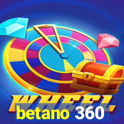 betano 360