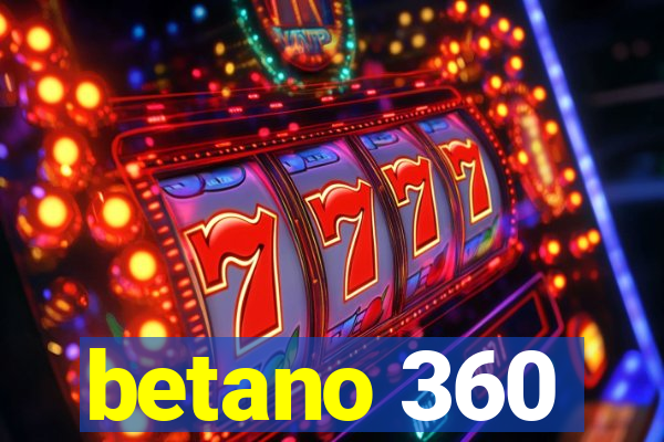 betano 360