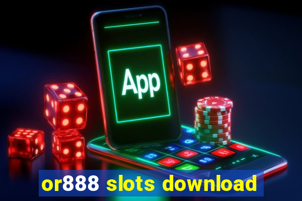 or888 slots download