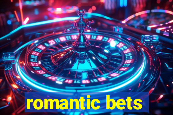 romantic bets