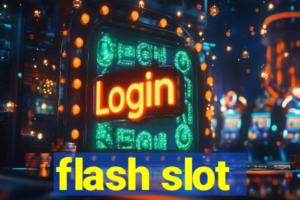 flash slot