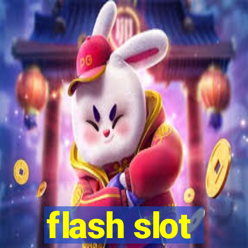 flash slot