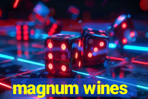 magnum wines