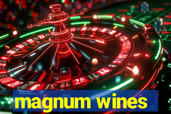 magnum wines