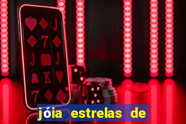 jóia estrelas de luxo mania