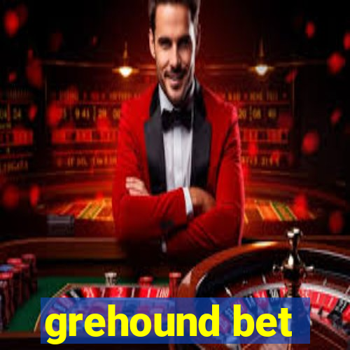 grehound bet