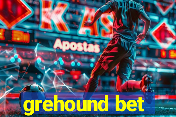 grehound bet