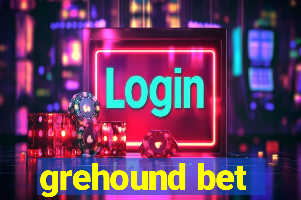 grehound bet