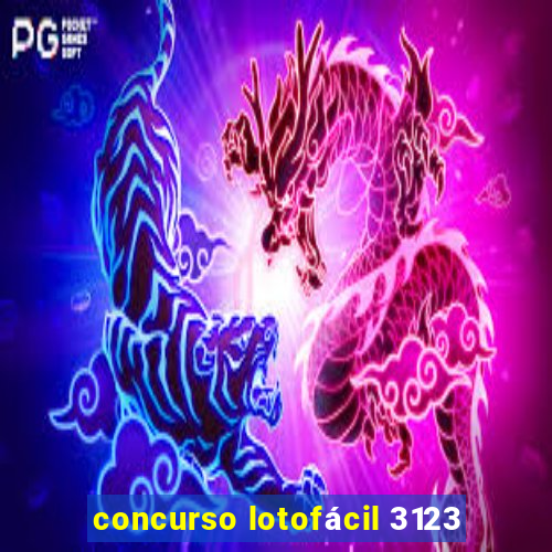 concurso lotofácil 3123