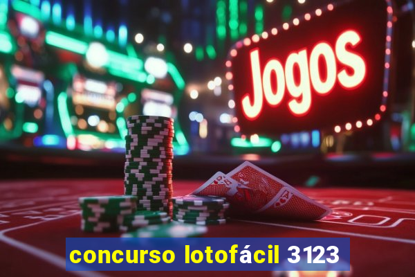 concurso lotofácil 3123