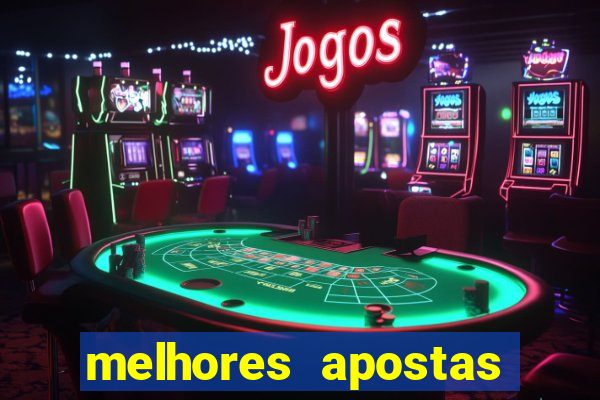 melhores apostas para os jogos de hoje