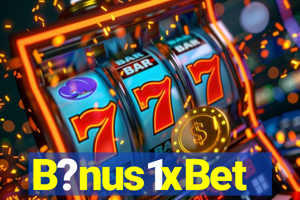 B?nus1xBet